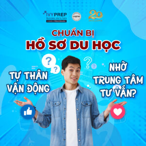 Chuẩn bị hồ sơ du học: Nên “tự thân vận động” hay nhờ trung tâm tư vấn ?