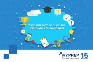 Tổng hợp 1 số cuộc thi Tiếng Anh hàng năm