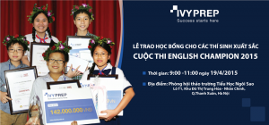 |IVYPREP HN| LỄ TRAO HỌC BỔNG CHO CÁC THÍ SINH XUẤT SẮC CUỘC THI ENGLISH CHAMPION 2015