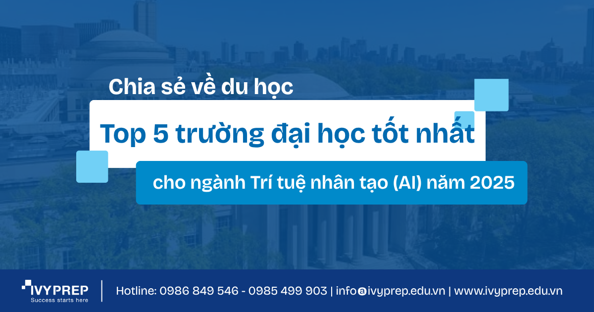 Top 5 trường đại học tốt nhất cho ngành Trí tuệ nhân tạo (AI) năm 2025