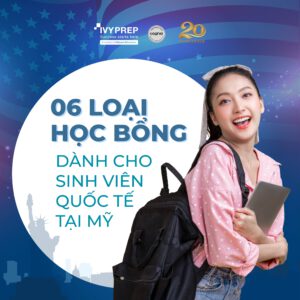 6 LOẠI HỌC BỔNG MỸ DÀNH CHO SINH VIÊN QUỐC TẾ