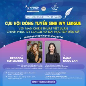 Gặp gỡ trực tiếp cựu thành viên hội đồng tuyển sinh Ivy League. Vén màn chiến thuật viết luận chinh phục Ivy League và đại học top đầu Mỹ.