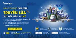 Mini College Fair 2020 – Truyền lửa viết tiếp giấc mơ Mỹ