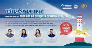 Hải đăng du học: Phỏng vấn năng lực nhận bản đồ du học từ chuyên gia Ivy League