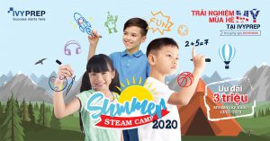 CHO CON TRẢI NGHIỆM MÙA HÈ MỸ TẠI IVYPREP CÙNG SUMMER STEAM CAMP