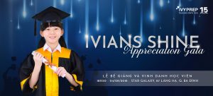 “IVIANS SHINE” APPRECIATION GALA – LỄ BẾ GIẢNG VÀ VINH DANH HỌC VIÊN