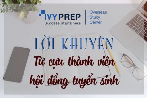 Chuẩn bị bài luận cùng IvyPrep: Ba lời khuyên hữu ích từ cựu thành viên hội đồng tuyển sinh